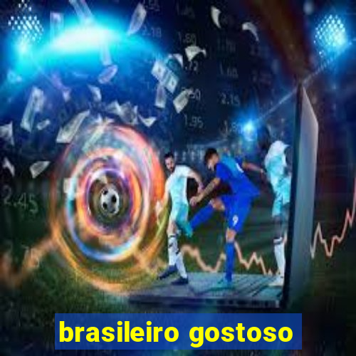 brasileiro gostoso